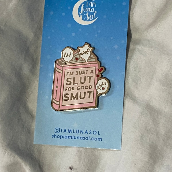 I'm Just a Slut for Good Smut Book Hard Enamel