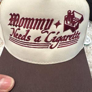mommy needs a cigarette hat Cig Funny Embroidered Snapback Cream Brown Made to Order Mommy Needs A Cigarette Snapback