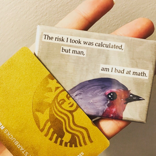 The Risk I Took Magnet - Bird - Math - Humor - Animal - Nature - Gift ...