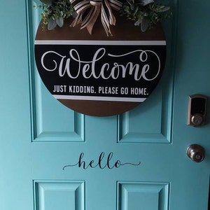 Front Door Decor Funny Door Sign Welcome Just Kidding Please Go Home ...