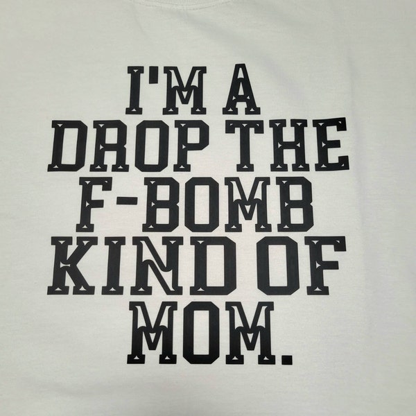I'm a Drop the F-bomb Kind of Mom Svg, Mom Svg, Funny Mom Design, F ...