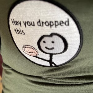 Patch Hey You Dropped This Funny Meme Embroidered