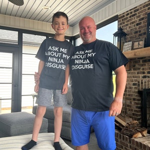 Kids Adults Ask Me About My Ninja Disguise Fancy T-shirt Funny
