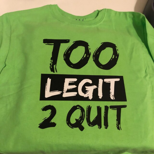 Too Legit 2 Quit Cut File | Cricut, Silhouette, Too Legit to
