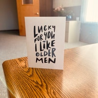 Lucky for You, I Like Older Men Birthday Card BD0003 - Etsy