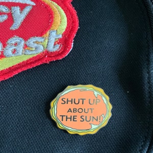 Shut Up About The Sun The Office Pin Gabe Pin Michael Scott Etsy Shut Up About The Sun The Office Pin Gabe Pin Michael Scott Etsy