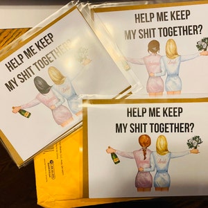 Help Me Keep My Shit Together Will You Be My Bridesmaid I Can't Say I ...