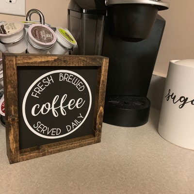 Fresh Brewed Coffee Served Daily Sign Coffee Bar Coffee Decor Kitchen ...