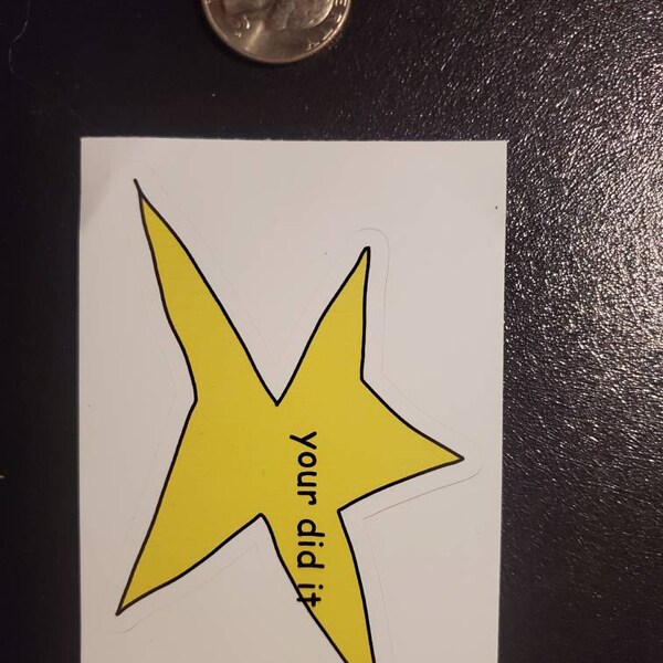 Your Did It Meme Star Sticker, Funny Meme, (5 PACK) BOGO - Etsy