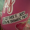 I'll Get Over It, Just Gotta Be Dramatic First Sticker, Funny Dramatic ...