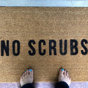 No Scrubs Doormat Funny Doormat Doormat Humor Funny Door Etsy