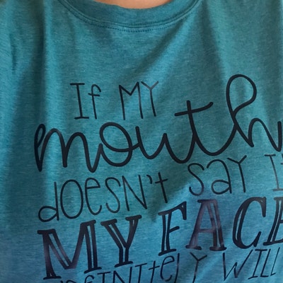 If My Mouth Doesn't Say It SVG, PNG Silhouette Cameo and Cricut Files ...