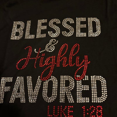 Blessed and Highly Favored Bling Shirt, Bling Shirt, Rhinestone Shirt ...