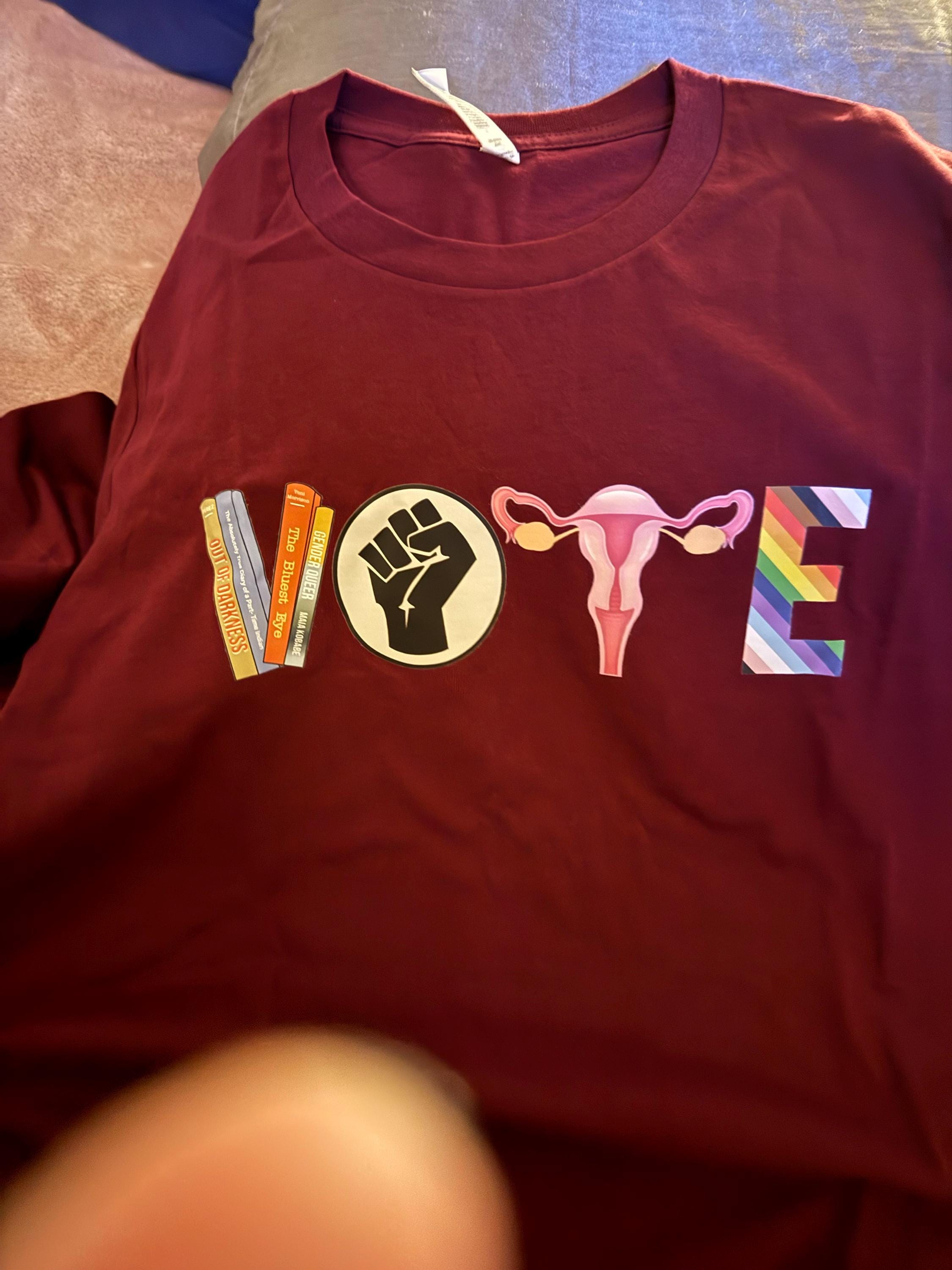 Vote Shirt, Banned Books Shirt, Reproductive Rights Tee, BLM Shirts, Political Activism Shirt, Pro Roe V Wade, Election Tshirts, LGBTQ Shirt