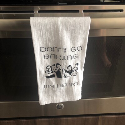 Don't Go Baking My Heart Backstreet Boys Towel Funny - Etsy