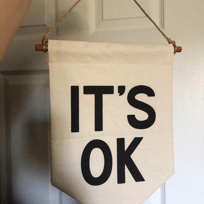 IT'S OK Banner / Small Silkscreen Affirmation Banner Wall Hanging ...