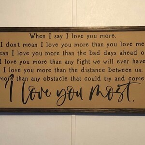 I love you more when I say I love you more I love you most | Etsy