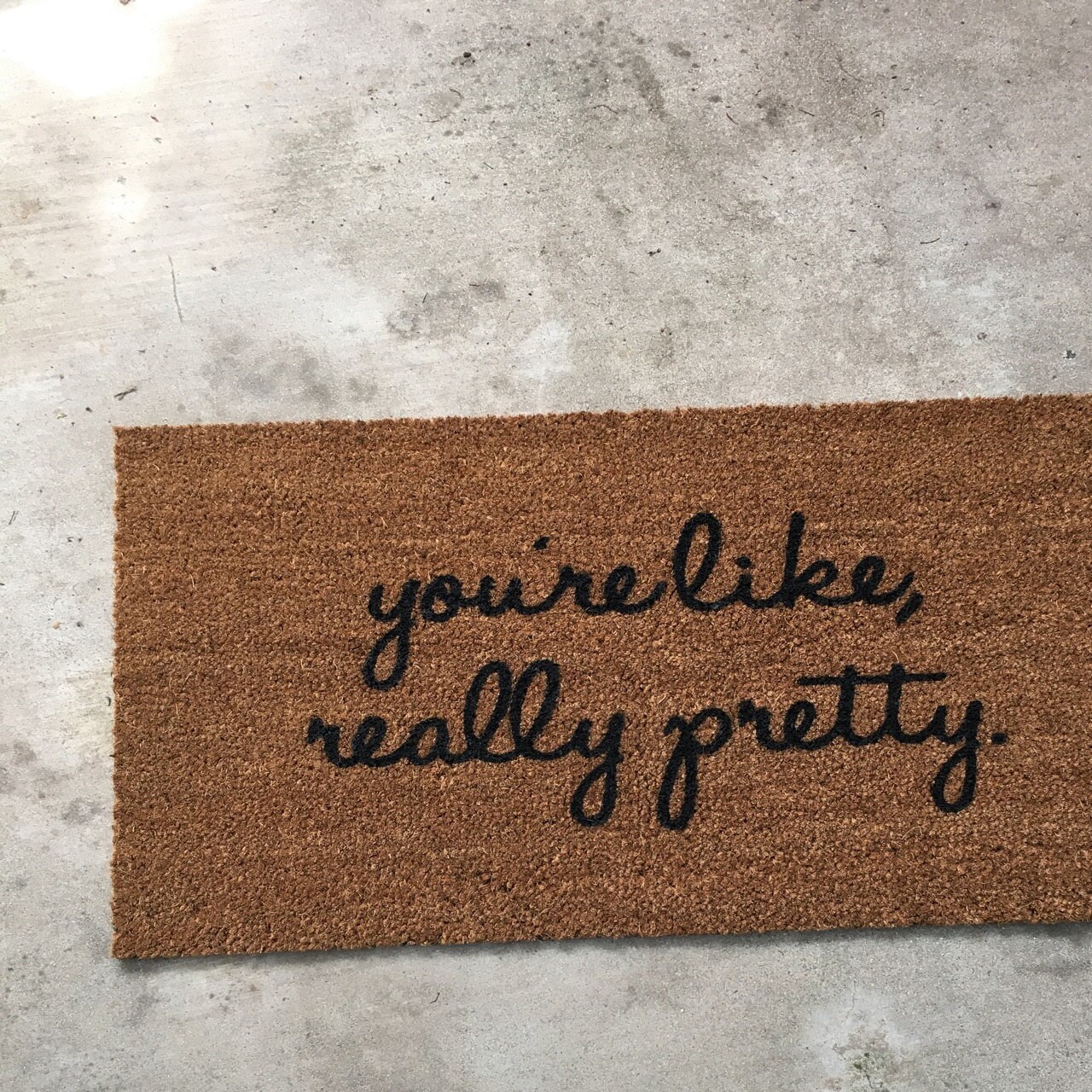 You Re Like Really Pretty Doormat Handpainted Door Mat Etsy