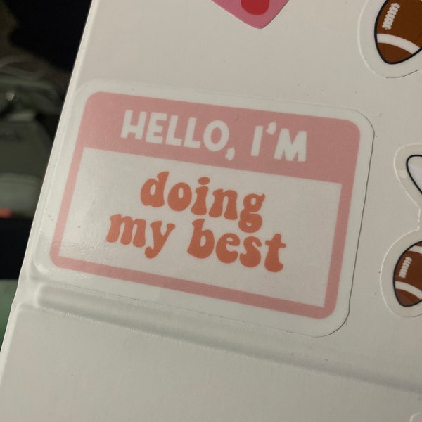 Hello, I’m Doing My Best - Waterproof Sticker - Name Tag - Self Care ...