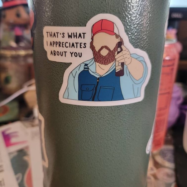 Squirrely Dan Sticker - Letterkenny Sticker, That's What I Appreciates