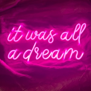 It Was All a Dream Neon Sign custom Neon Signs - Etsy