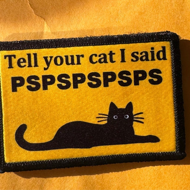 Parla Del Tuo Gatto Ho Detto PSPSPSPSPS Funny Cat Patch Cute Cats - Foto 7