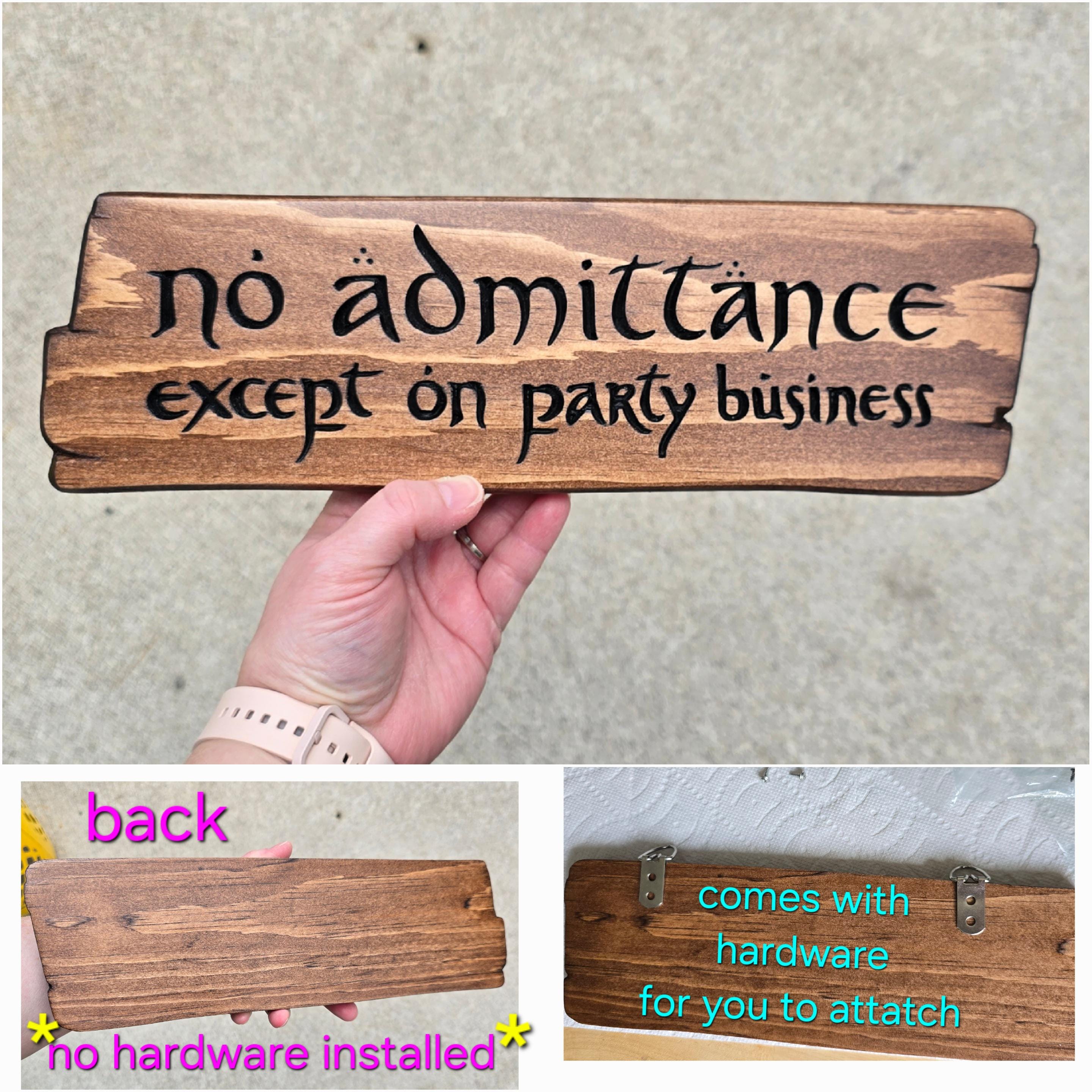 No Admittance Except on Party Business Sign, Engraved In Wood