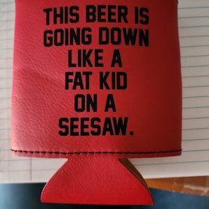 Funny Saying Can Cooler, Engraved Gift for him, Funny Birthday Gift, Funny New Dad, First Fathers, Leatherette Engraved, Stocking Stuffer