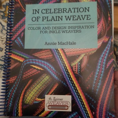 Inkle Weaving Design Book by Annie Machale, in Celebration of Plain ...