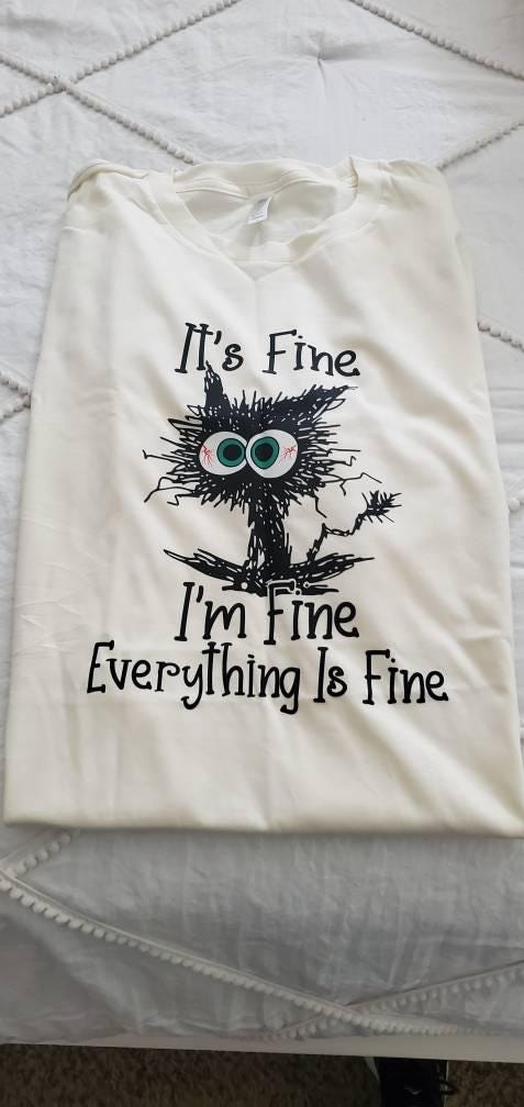 It's Fine I'm Fine Everything Is Fine Shirt, Cute Black Cat Tee, Sarcasm T-Shirt, Everything Is Fine, Funny Cat Tee, Funny Gift Cat Lover