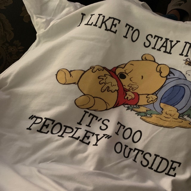 i like to stay in bed it's too peopley outside winnie the pooh