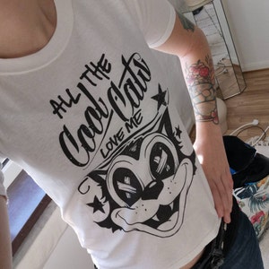 All the Cool Cats Love Me T-shirt - Rockabilly Lowbrow Dope