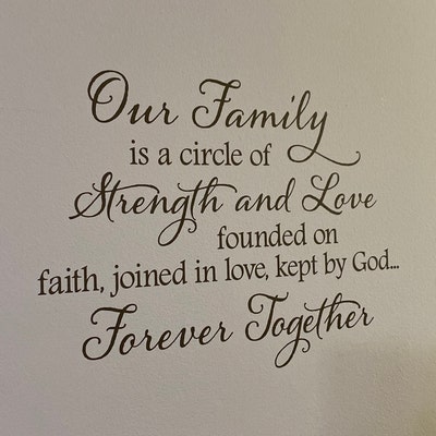 Our Family a Circle of Strength and Love Founded on Faith Joined in ...