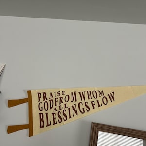 Praise God From Whom All Blessings Flow Pennant / The Doxology / Christian Home Decor / Christian Wall Hanging / Doxology Home Decor / Flag
