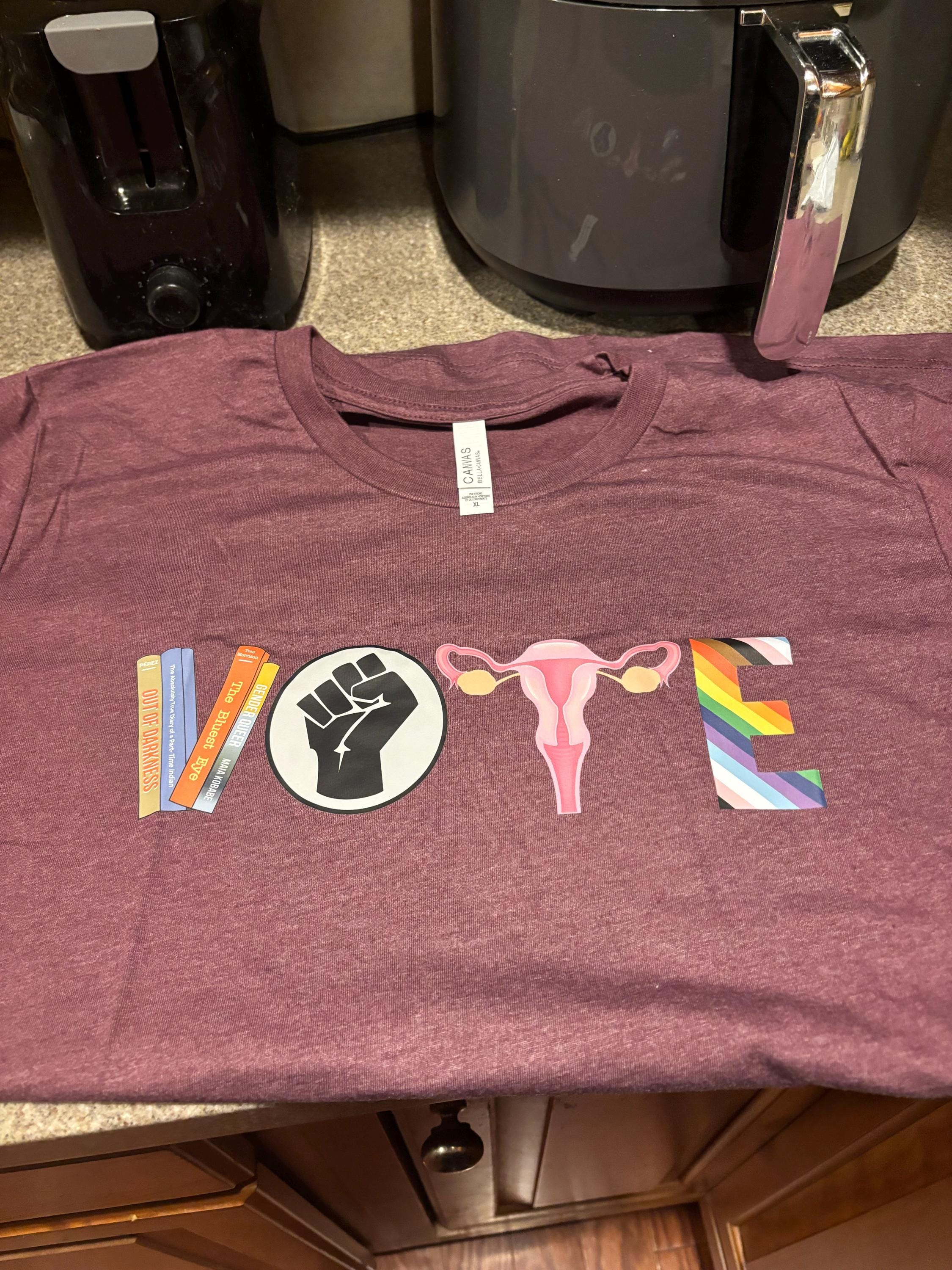 Vote Shirt, Banned Books Shirt, Reproductive Rights Tee, BLM Shirts, Political Activism Shirt, Pro Roe V Wade, Election Tshirts, LGBTQ Shirt
