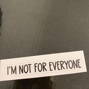 Im Not for Everyone Sticker, Funny Stickers, Laptop Stickers, Water ...