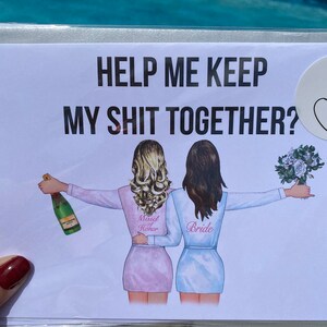 Help Me Keep My Shit Together Will You Be My Bridesmaid I Can't Say I ...