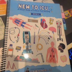 New to ICU® 2.0: A Visual Guide to Critical Care Nursing | 2nd