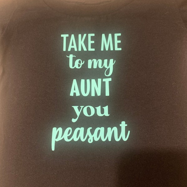 Take Me to My Aunt You Peasant SVG, Funny Aunt Quote, Cricut Silhouette