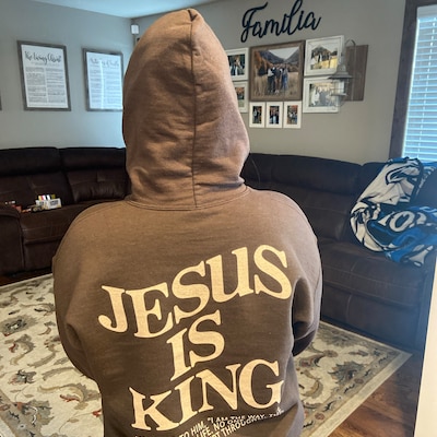 Jesus is King Jesus Hoodie Jesus is King Shirt Love Like Jesus ...