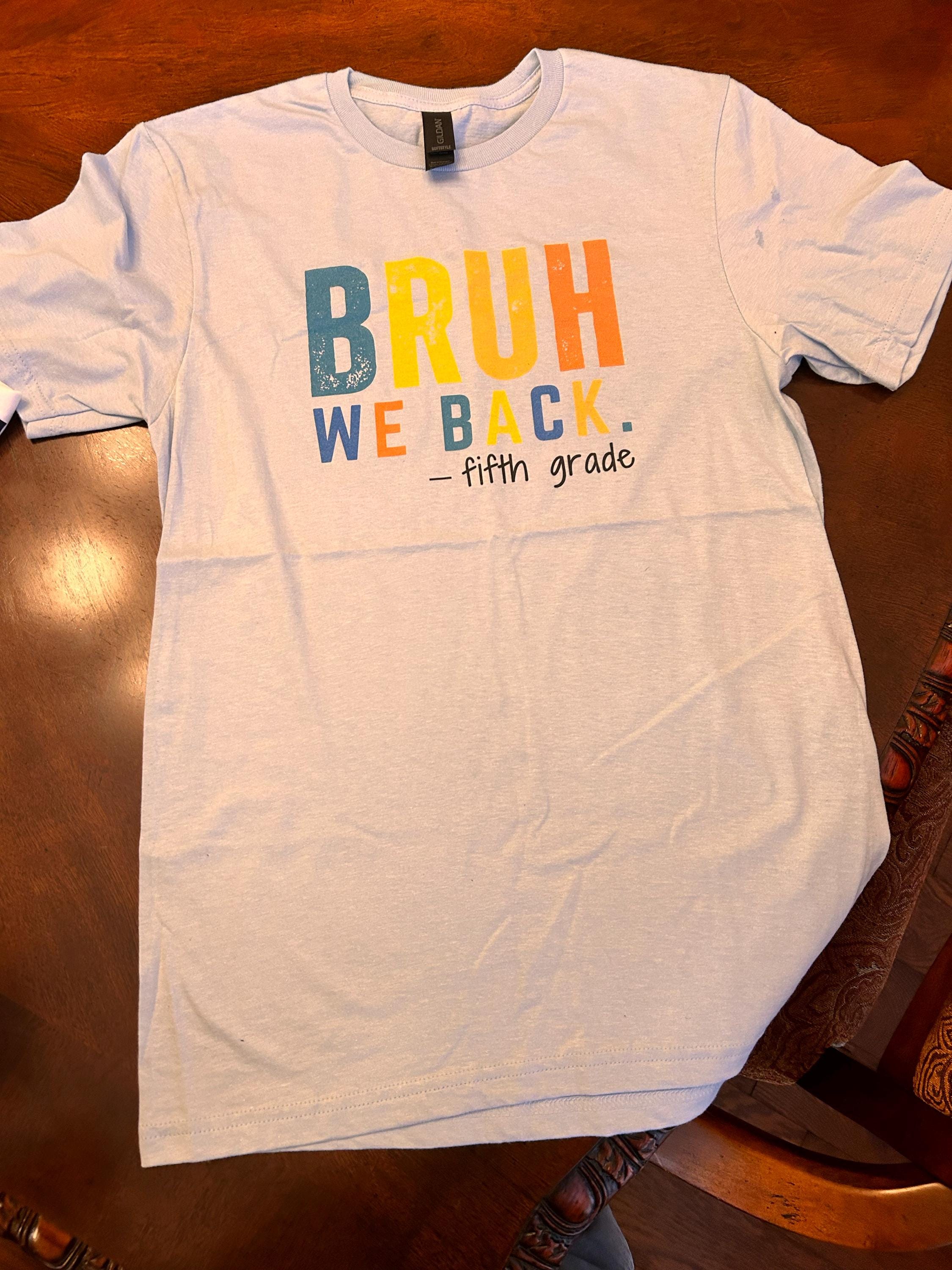 Custom Second Grade First Day of School Shirt, Back to School Shirt for Kids, 2nd Grade T-Shirt, 1st Day of School Tee, Bruh We Back T-shirt