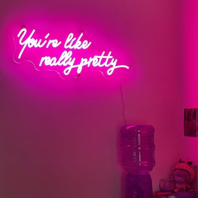 You're Like Really Pretty Neon Sign Led Light, Custom Neon Sign, Hand ...