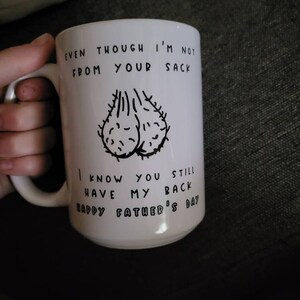 Personalized 'Even Though I'm Not From Your Sack' Ceramic Mug - Funny Stepdad Father's Day Gift, Bonus Dad Mug