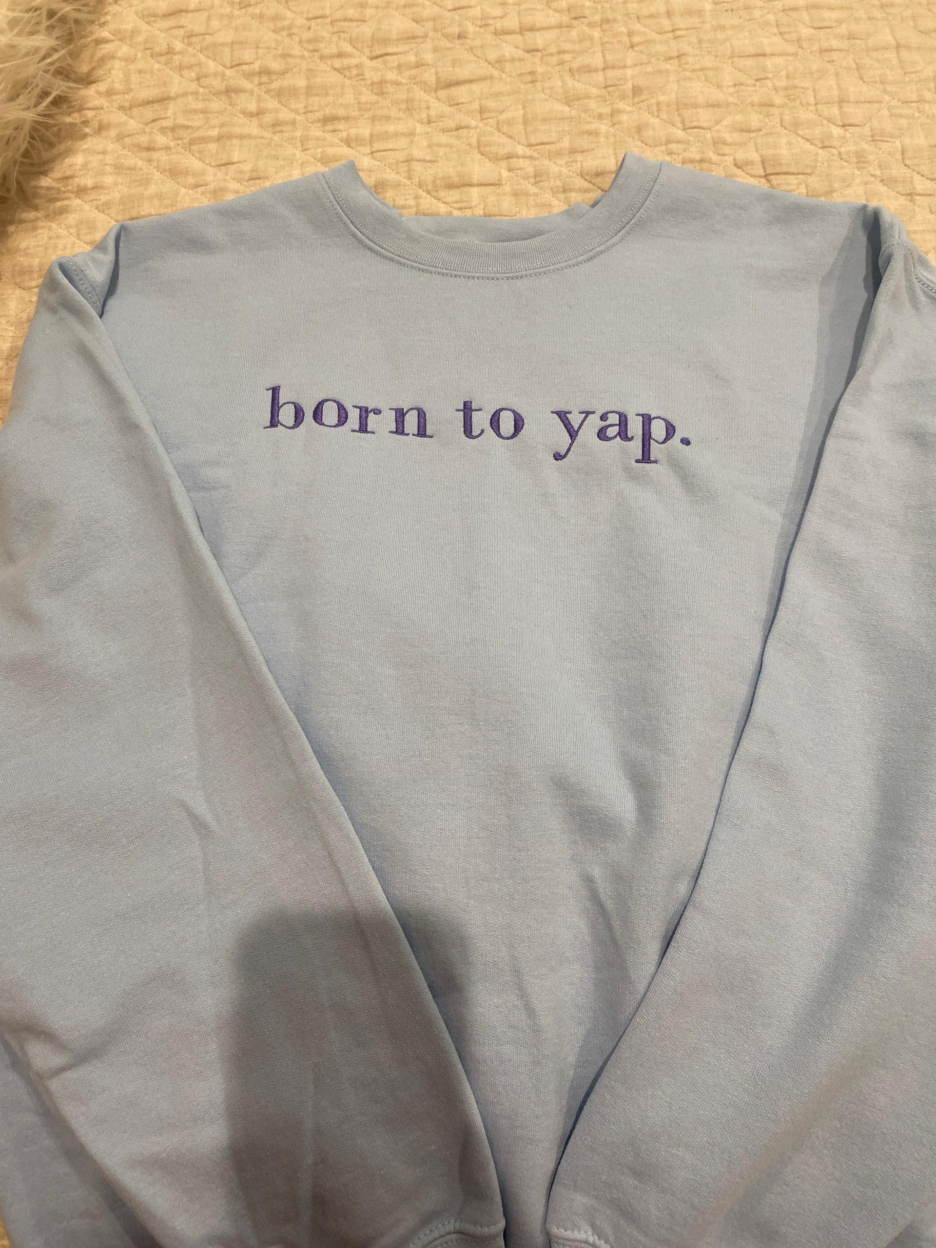 Born to Yap Embroidered Sweatshirt, Funny Gifts for Her, Girly Shirt, Girly Gifts Pink, Funny y2k meme shirt, Gift Ideas for Her,