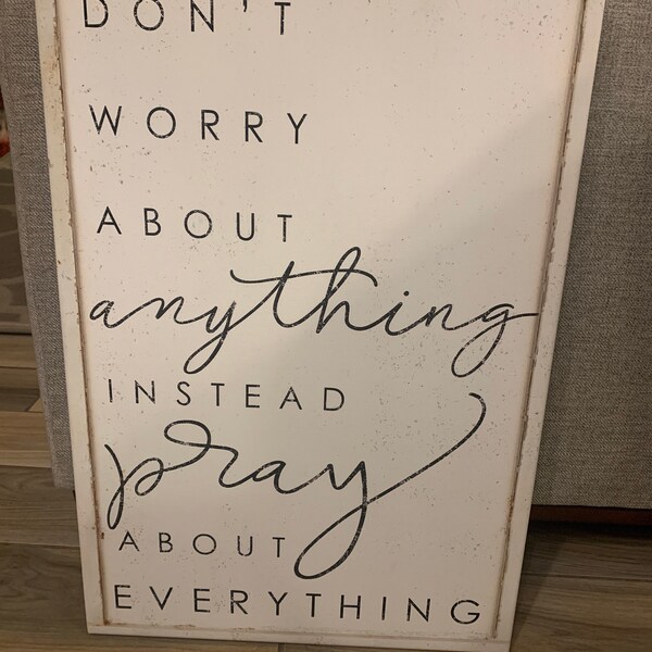 Don't Worry About Anything Instead Pray About Everything Scripture Sign ...