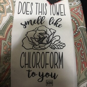Download Does This Towel Smell Like Chloroform To You Floral Sarcastic Etsy