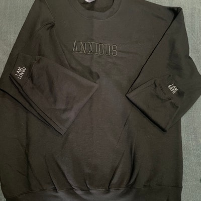 Anxious Embroidered Sweatshirt Anxiety Crewneck Mental Health ...