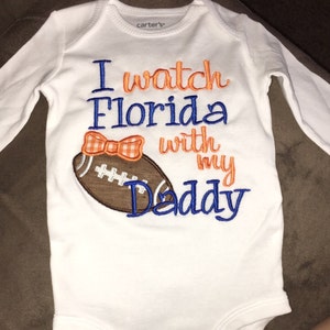 Florida Gators Baby Bodysuit I Watch With My Daddy Football Go Home ...