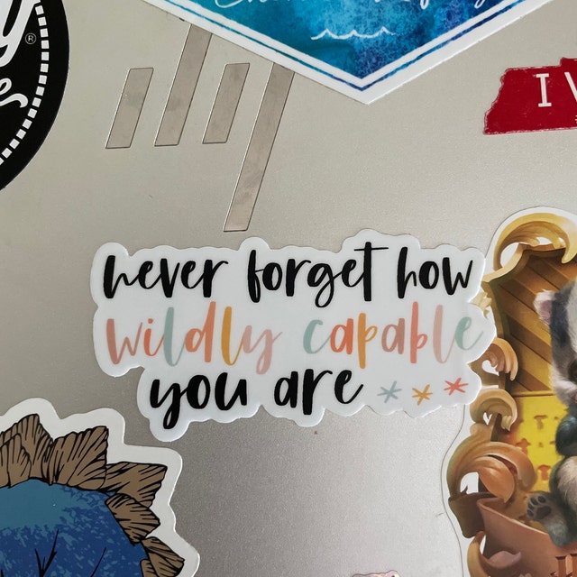 Never Forget How Wildly Capable You Are, Positivity, Inspirational, Self  Love, Aesthetic Label, Inspirational Decal, Motivational - Positivity -  Sticker