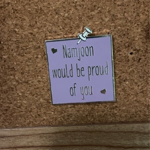 Bts Enamel Pin Namjoon Would Be Proud Of You Etsy